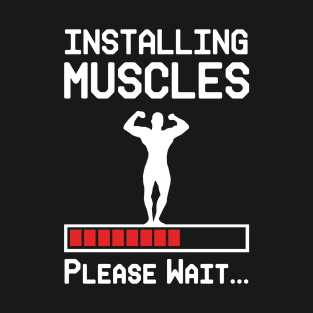 Installing Muscles T-Shirt