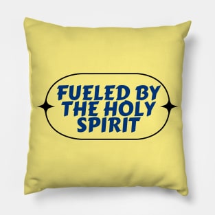 Fueled By The Holy Spirit | Christian Pillow