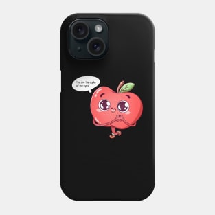 You Are The Apple Of My Eyes Phone Case