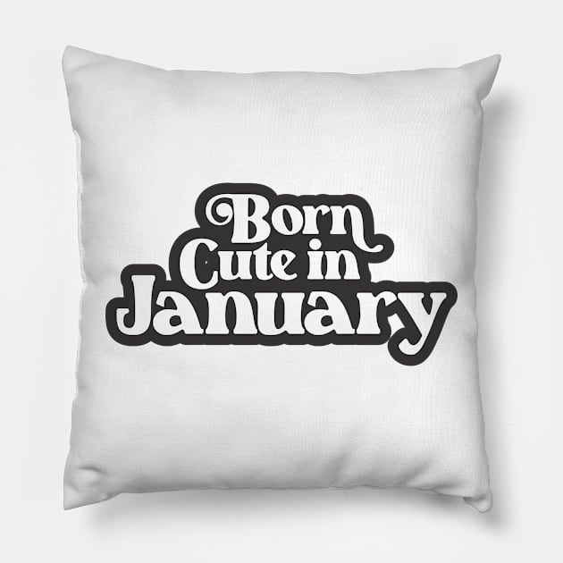 Born Cute in January (3) - Birth Month - Birthday Pillow by Vector-Artist