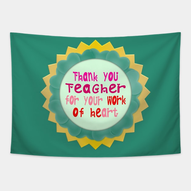 Thank You, Teacher, for Your Work of Heart Tapestry by Aqua Juan