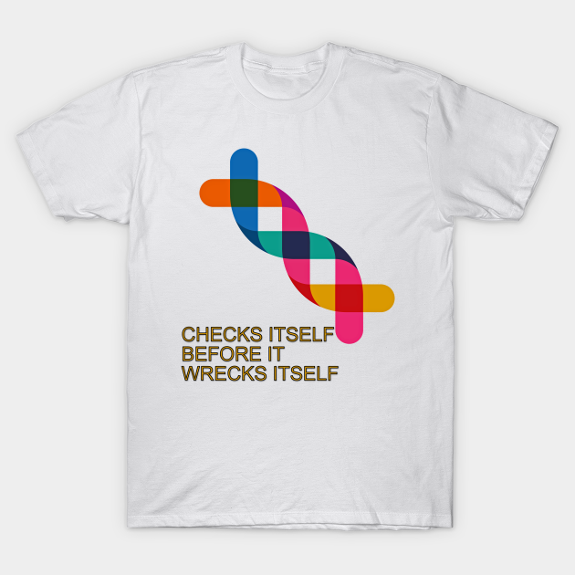 Discover DNA Checks Itself - Dna - T-Shirt