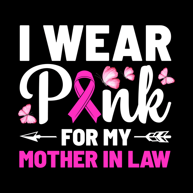 I Wear Pink For My Mother In Law Breast Cancer Awareness by Albatross