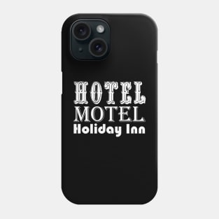 Hotel Motel Holiday Inn Phone Case