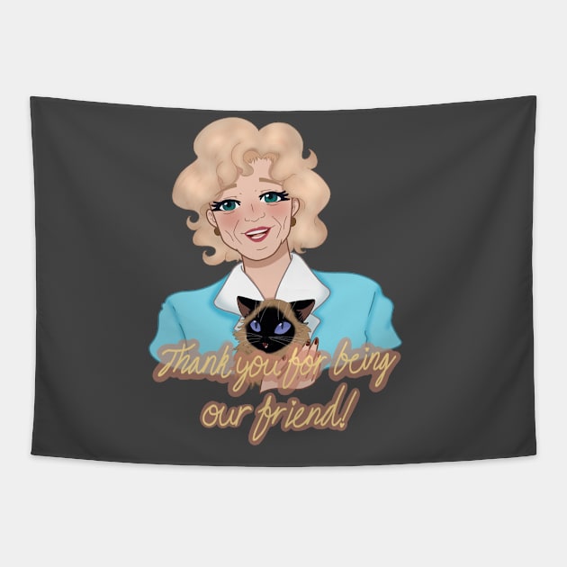 Thank You For Being Our Friend! In Memory of Betty White Tapestry by ChaoticChimera