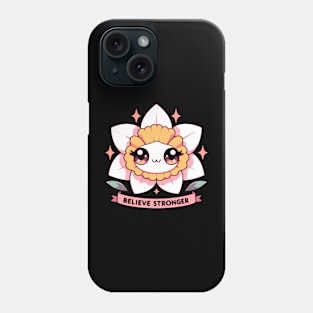 BELIEVE STRONGER - KAWAII FLOWERS INSPIRATIONAL QUOTES Phone Case