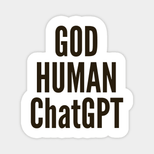 God Human ChatGPT Magnet