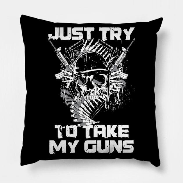 JUST TRY TO TAKE MY GUNS Pillow by The Lucid Frog