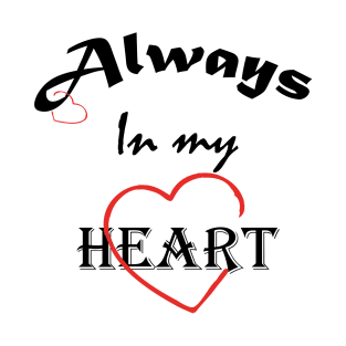 Always in my heart T-Shirt