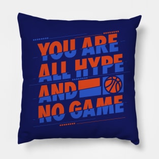 You are All Hype and No Game Basketball T-Shirt Pillow