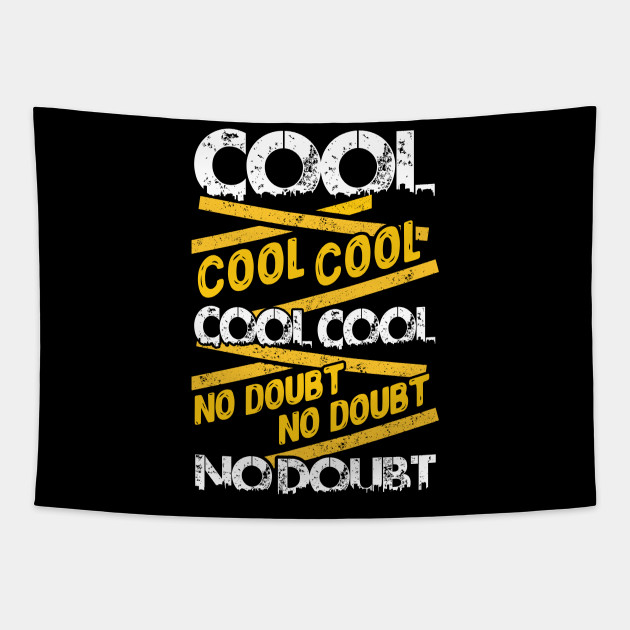 Cool Cool Cool No Doubt Jake Peralta Brooklyn Nine Nine Tapestry Teepublic