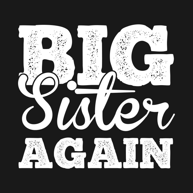 Big Sister Again T Shirt For Women by Xamgi