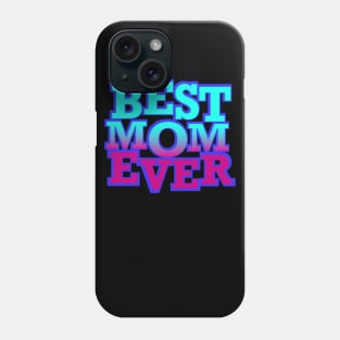 Best mom ever Phone Case