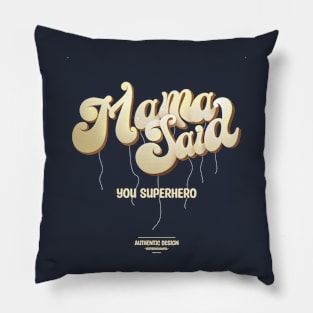 Mama Said You Superhero Pillow