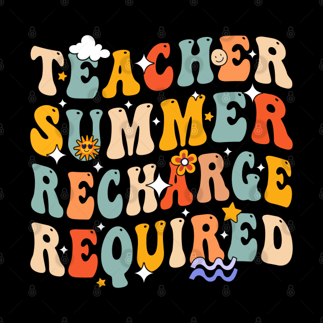 Teacher Summer Recharge Required Last day of School by alyssacutter937@gmail.com