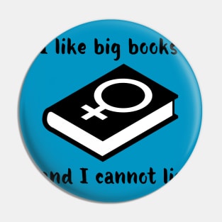 I Like Big Books And I Cannot Lie Pin