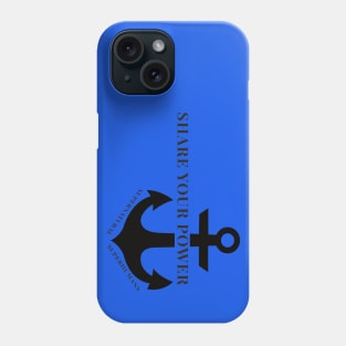 Share Your Power Phone Case