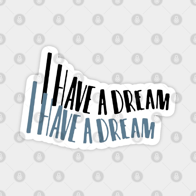 I have a dream - Martin Luther King Jr / Black Pride Month Graphic Design in Retro Aesthetic Magnet by CottonGarb