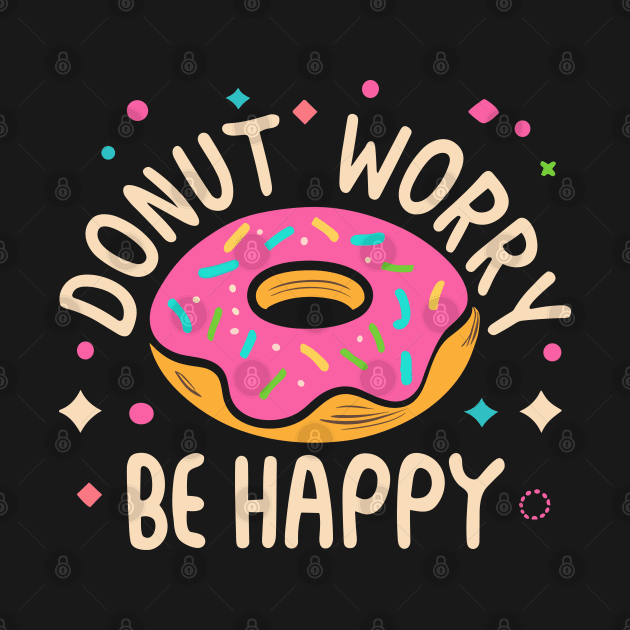 Donut Worry, Be Happy by SimplyIdeas