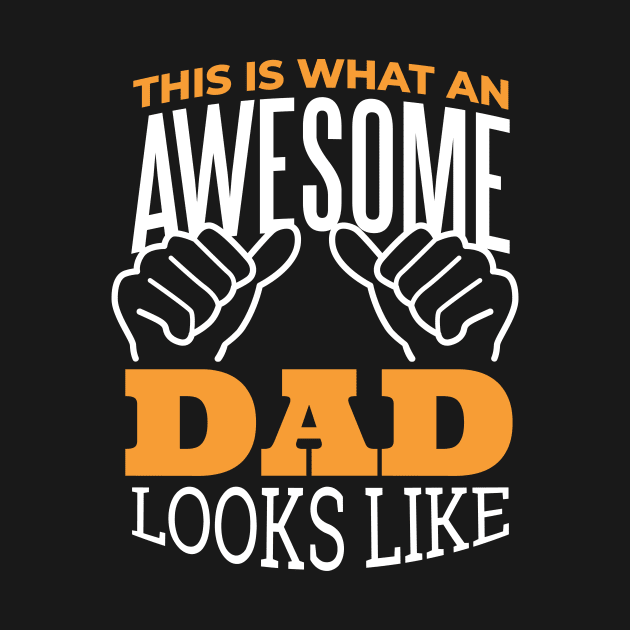 This Is What An Awesome Dad Looks Like by SamiSam