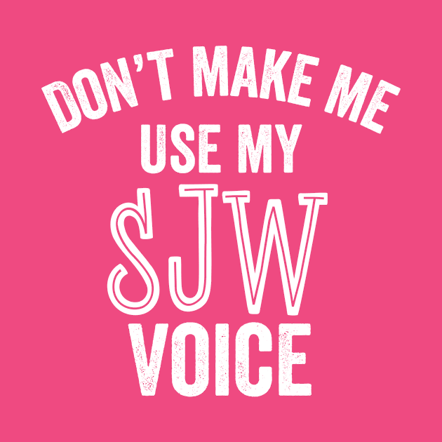 SJW Voice Funny Social Justice Warrior Liberal Activist Gift by HuntTreasures