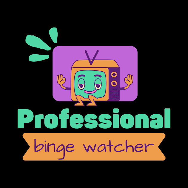 Professional binge watcher by Tecnofa