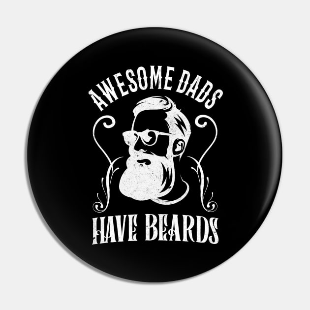 Awesome Dads Have Beards Bearded Father Family Pin by Foxxy Merch