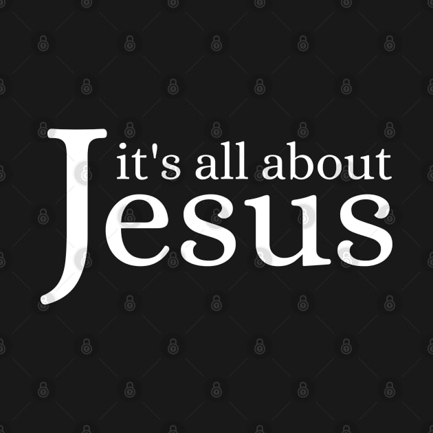 It's All About Jesus - Christian by Arts-lf