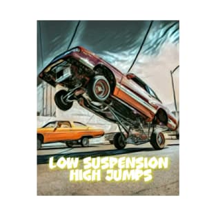 Lowrider. Low suspension –high jumps T-Shirt