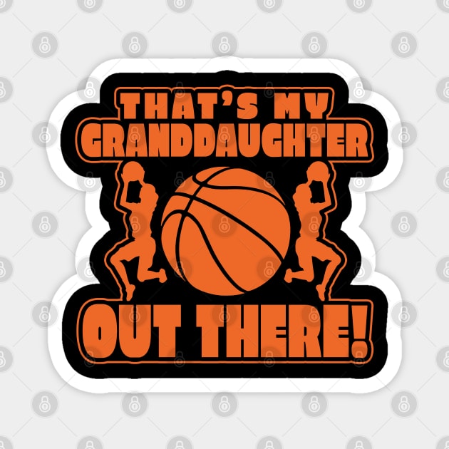 That's My Granddaughter Out There Basketball Gift Magnet by BarrelLive