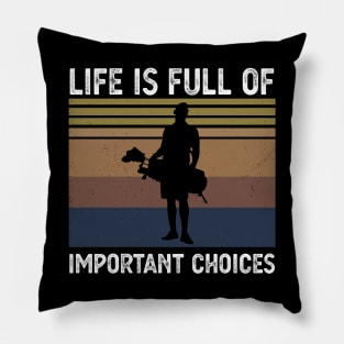 Life Is Full Of Important Choices life is full of important choices guita Pillow