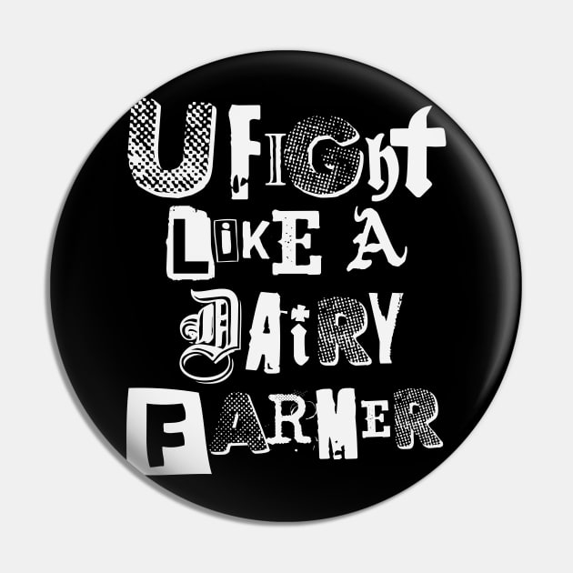 U fight like a dairy farmer 2.0 Pin by 2 souls