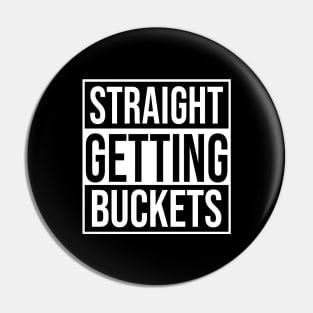 Basketball Lover Straight Getting Buckets Pin