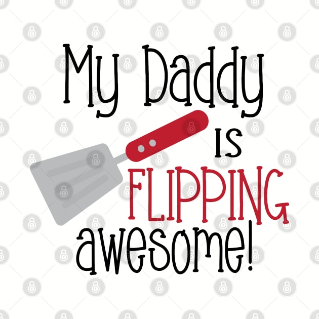 My Daddy is Flipping Awesome! by MiniMoosePrints