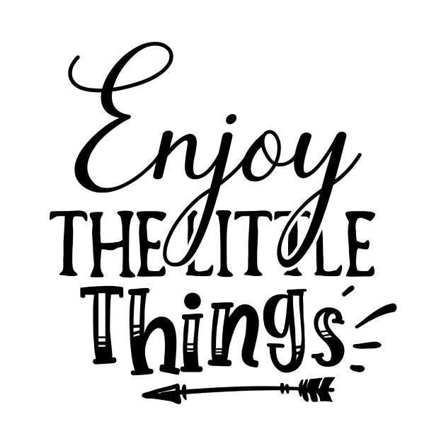 Enjoy The Little Things Design by OverView