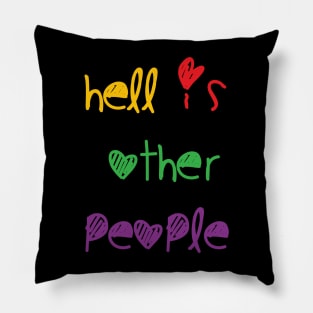 Hell is other other people quote with cute font Pillow