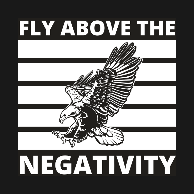 Fly above the negativity by Rancap