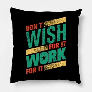 don't wish work for it Pillow