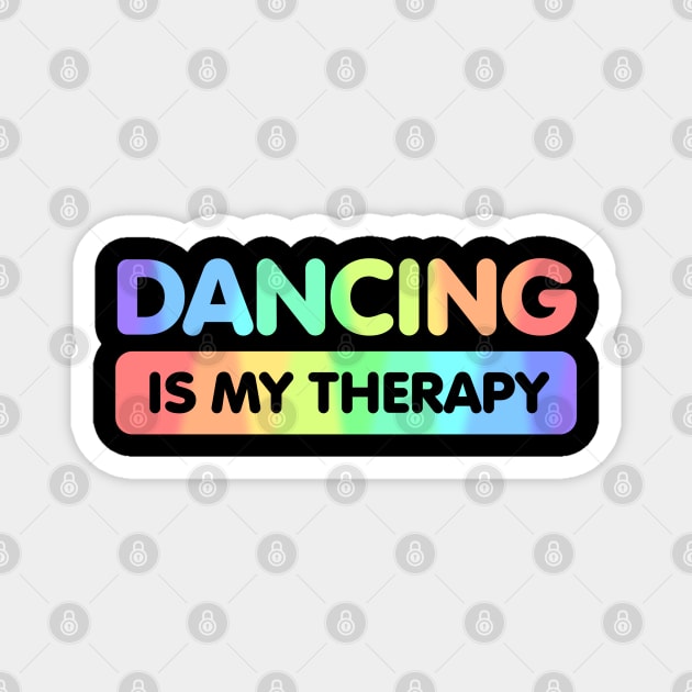 Dancing is my Therapy Magnet by Dale Preston Design