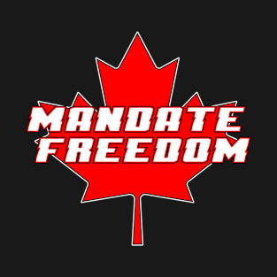 Mandate Freedom Canadian Truck Convoy T-Shirt