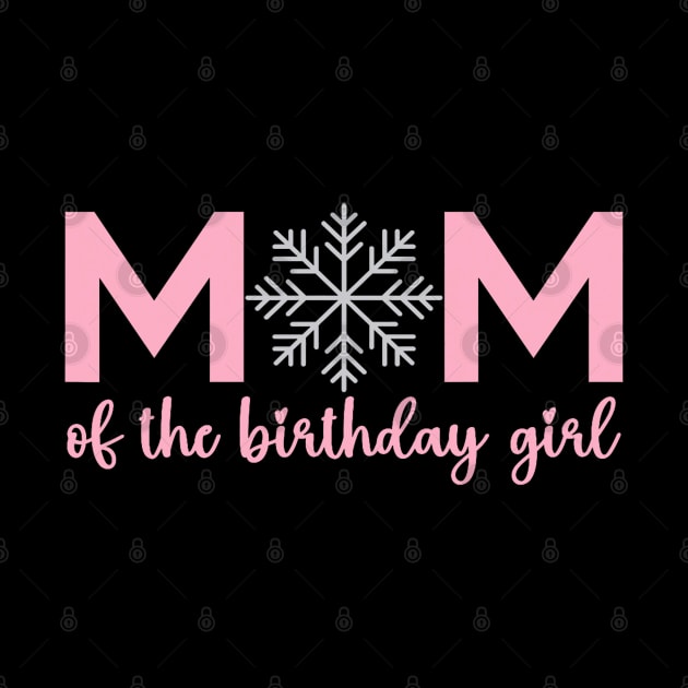 Mom Of The Birthday Girl Winter Onederland 1st Birthday by Mitsue Kersting