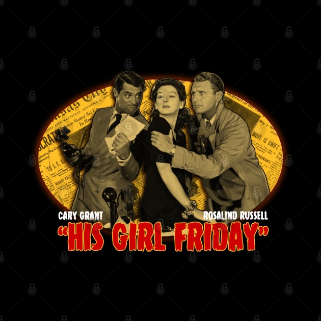 His Girl Friday Classic Movie Design by HellwoodOutfitters