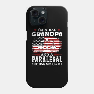 I'm a dad grandpa and a paralegal nothing scares me Phone Case