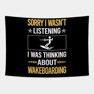 Sorry I Was Not Listening Wakeboarding Wakeboard Wakeboarder Tapestry