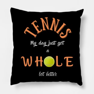 Tennis: My day just got a whOle lot better! Pillow