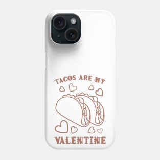 Tacos are my Valentine funny saying with cute taco for taco lover and valentine's day Phone Case