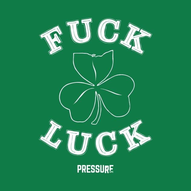 F Luck by pressurelife