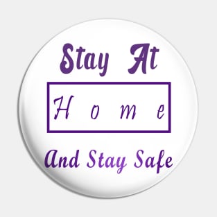 Stay At Home And Stay Safe Pin