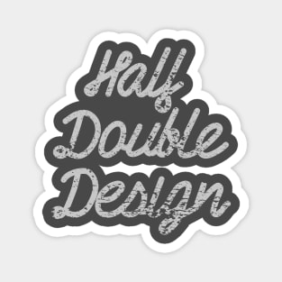 Half Double Design Magnet