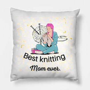 Best Knitting Mom Ever Pillow